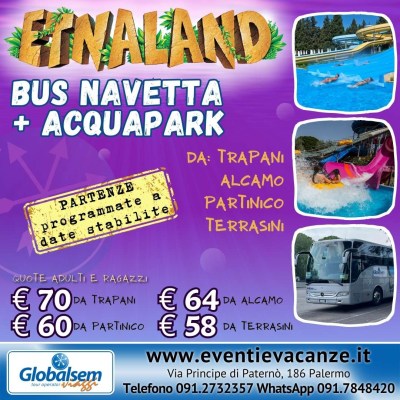 etnaland-bus-ingresso-acquapark-da-trapani-alcamo-partinico-terrasini-ticket-globalsem-viaggi