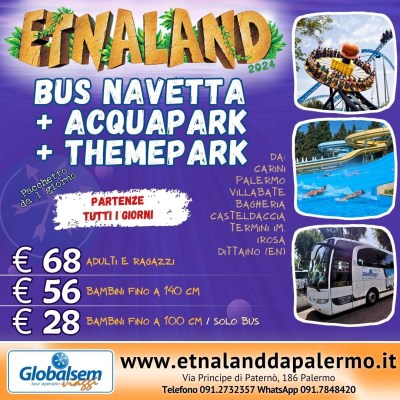 Etnaland Bus Navetta + Acquapark + Themepark da Carini, Palermo, Villabate, Bagheria, Casteldaccia, Termini, Irosa ed Enna