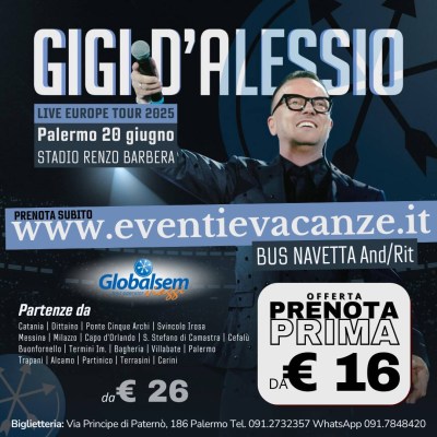 BUS per GIGI D'ALESSIO in CONCERTO LIVE il 20 giugno 2025 allo stadio Renzo Barbera di Palermo. Bus Navetta PULLMAN da € 16 con partenza da Catania, Messina, Trapani, Alcamo, Partinico, Terrasini, Carini, Cefalù, Buonfornello, Termini Imerese, Bagher